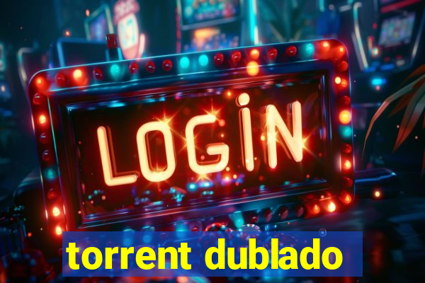 torrent dublado